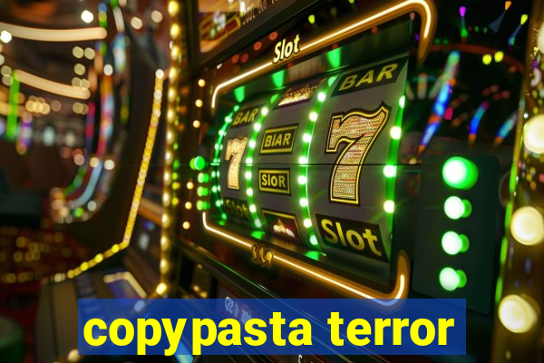 copypasta terror